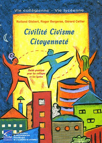 Civilit&eacute;, civisme, citoyennet&eacute;