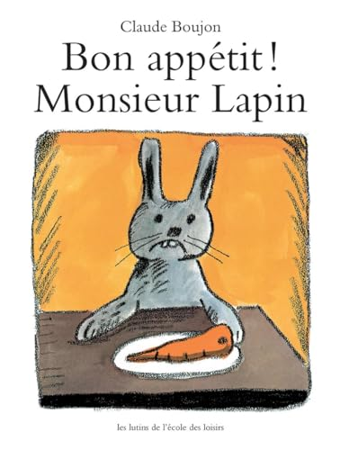 Bon app&eacute;tit ! Monsieur Lapin