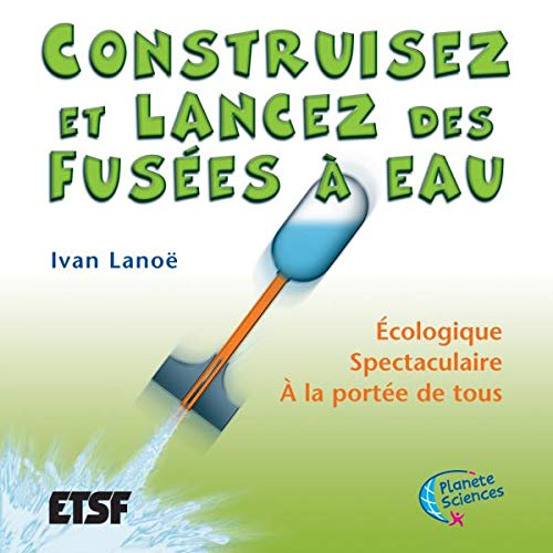 Construisez et lancez des fus&eacute;es &agrave;&nbsp; eau