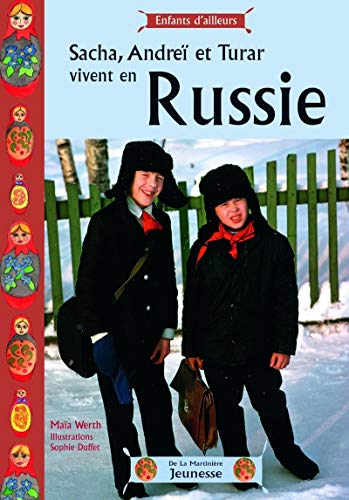 Sacha, Andre&iuml; et Turar vivent en Russie
