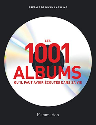 Les 1001 albums qu'il faut avoir &eacute;cout&eacute;s dans sa vie