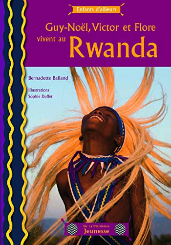 Guy-No&euml;l, Victor et Flore vivent au Rwanda