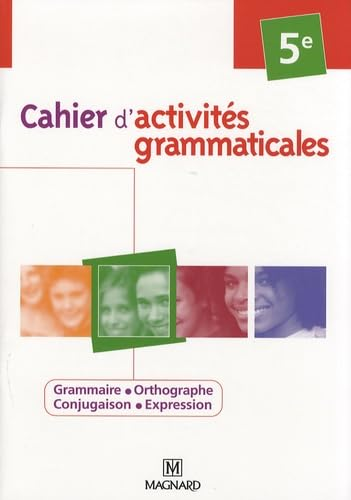 Cahier d'activit&eacute;s grammaticales 5e