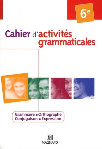 Cahier d'activit&eacute;s grammaticales 6e