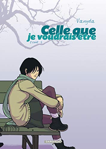 Celle que je voudrais &ecirc;tre