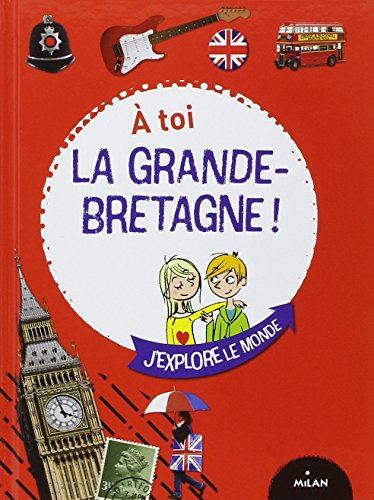 &Agrave; toi la Grande-Bretagne !