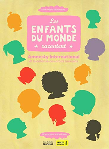 Les enfants du monde racontent Amnesty International et la d&eacute;fense des droits humains