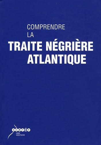 Comprendre la traite n&eacute;gri&egrave;re