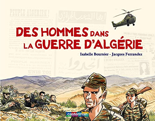 Des hommes dans la guerre d'Alg&eacute;rie