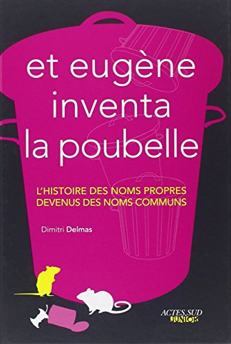 Et Eug&egrave;ne inventa la poubelle