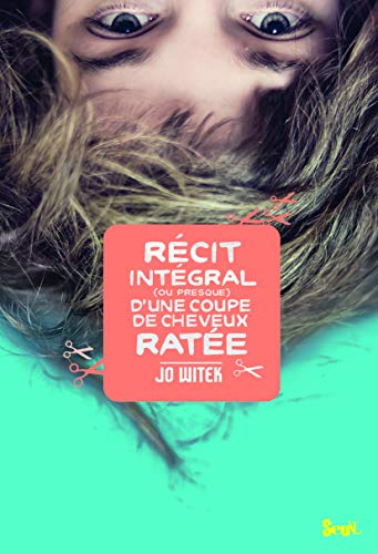 R&eacute;cit int&eacute;gral (ou presque) d'une coupe de cheveux rat&eacute;e
