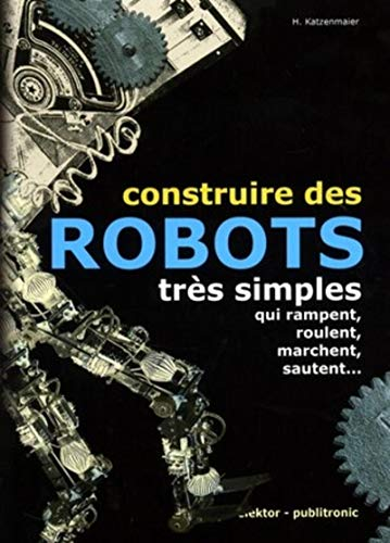 Construire des robots tr&egrave;s simples