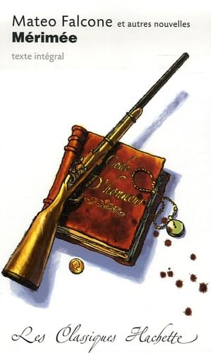 Mateo Falcone ; Visions de Charles XI ; L'enl&egrave;vement de la redoute...