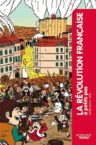 La R&eacute;volution fran&ccedil;aise &agrave; petits pas