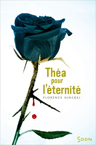 Th&eacute;a pour l'&eacute;ternit&eacute;
