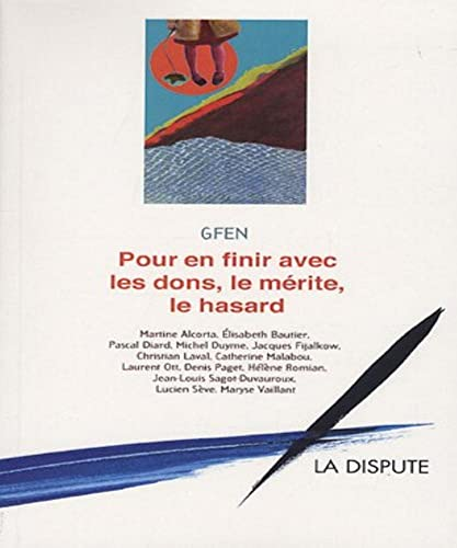 Pour en finir avec les dons, le m&eacute;rite, le hasard
