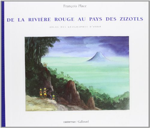 De la rivi&egrave;re Rouge au pays des Zizotls
