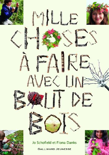 Mille choses &agrave; faire avec un bout de bois