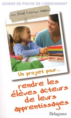 Rendre les &eacute;l&egrave;ves acteurs de leurs apprentissages