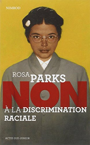Rosa Parks, non &agrave; la discrimination raciale