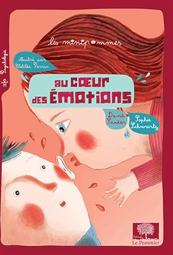 Au coeur des &eacute;motions