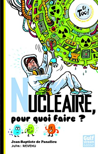 Nucl&eacute;aire, pour quoi faire ?
