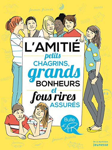 L'amiti&eacute;, petits chagrins, grands bonheurs et fous rires assur&eacute;s