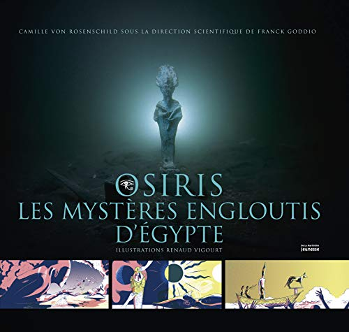 Osiris, les myst&egrave;res engloutis d'&Eacute;gypte