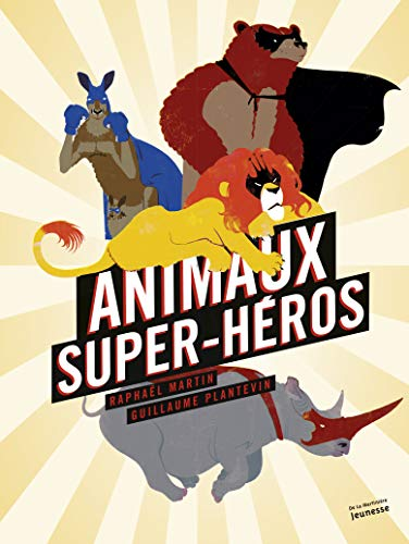 Animaux super-h&eacute;ros
