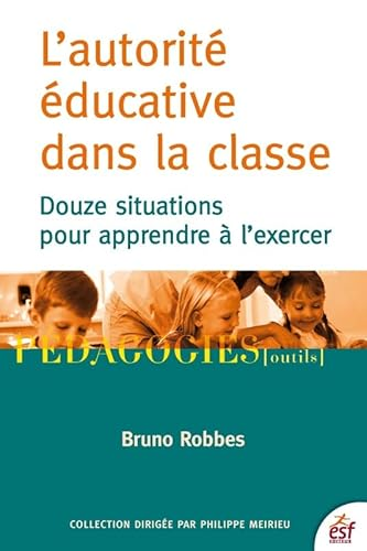 L'autorit&eacute; &eacute;ducative dans la classe