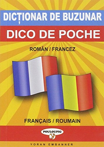 Dictionar de buzunar Rom&acirc;n-Francez - Dico de poche Roumain-Fran&ccedil;ais
