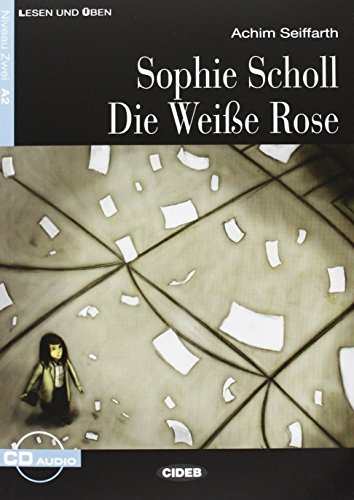 Sophie Scholl. Die Weisse Rose