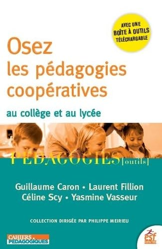 Osez les p&eacute;dagogies coop&eacute;ratives au coll&egrave;ge et au lyc&eacute;e