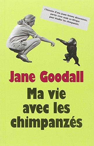 Ma vie avec les chimpanz&eacute;s