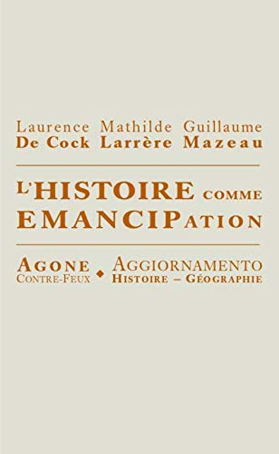 L'histoire comme &eacute;mancipation
