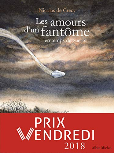 Les amours d'un fant&ocirc;me en temps de guerre