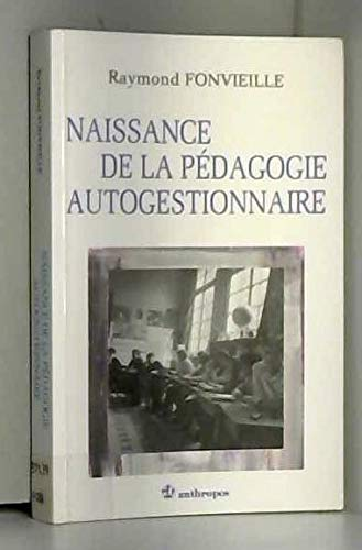 Naissance de la p&eacute;dagogie autogestionnaire
