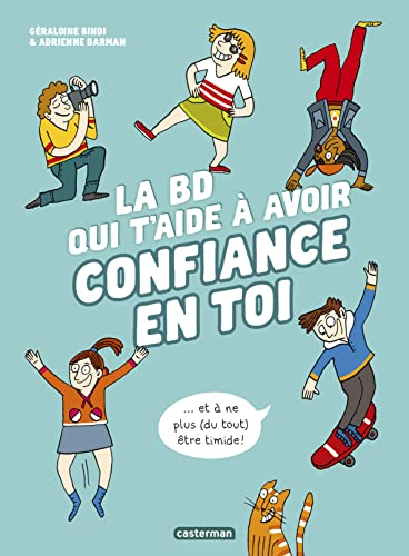 La BD qui t'aide &agrave; avoir confiance en toi