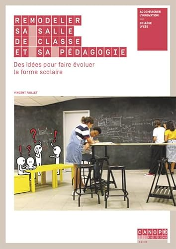 Remodeler sa salle de classe et sa p&eacute;dagogie