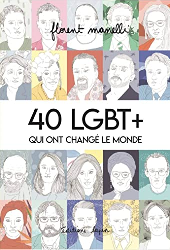 40 LGBT+ qui ont chang&eacute; le monde
