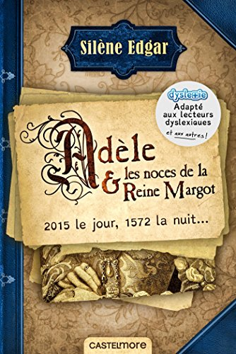 Ad&egrave;le et les noces de la reine Margot