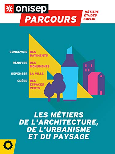 Parcours, 185 - 07/2020 - Les m&eacute;tiers de l'architecture, de l'urbanisme et du paysage