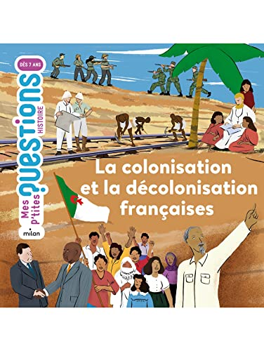 La colonisation et la d&eacute;colonisation fran&ccedil;aises