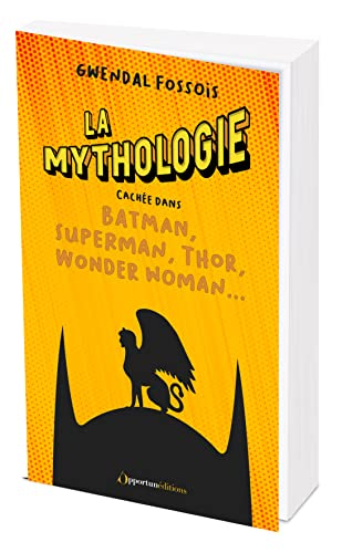 La mythologie cach&eacute;e dans 