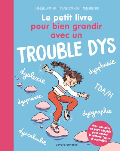 Le petit livre pour bien grandir avec un trouble dys