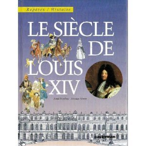 Le si&egrave;cle de Louis XIV